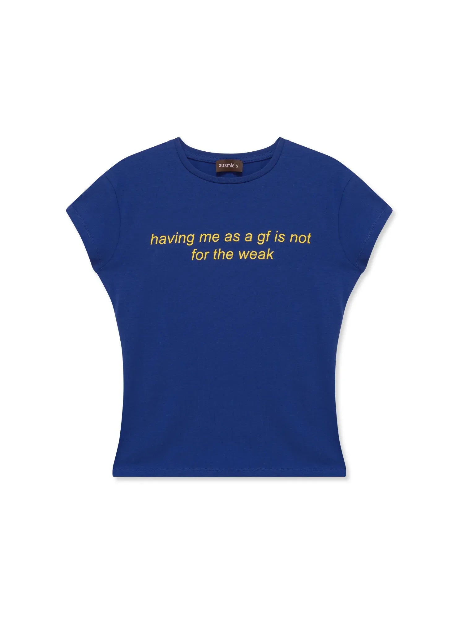 T-shirt Having Me As A GF - Susmie&