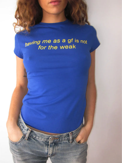 T-shirt Having Me As A GF - Susmie&